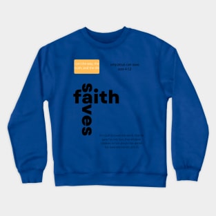 faith saves Crewneck Sweatshirt